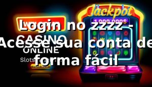 Login no zzzz - Acesse sua conta de forma fácil